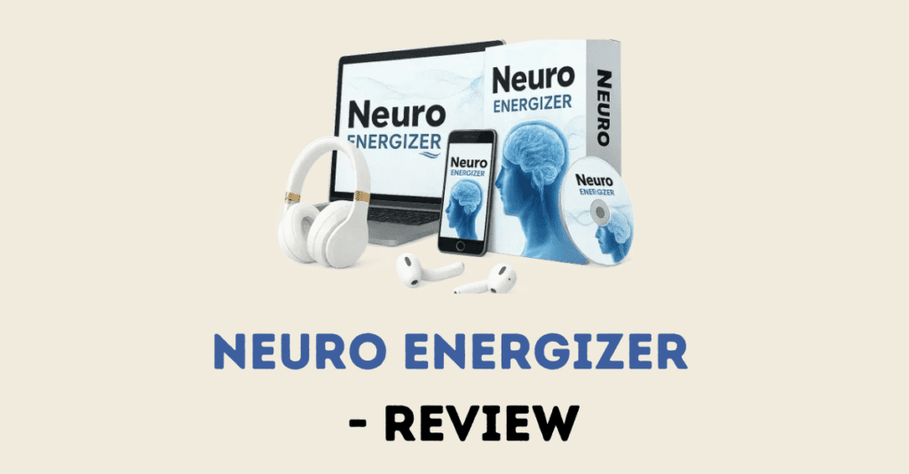 Neuro Energizer Review – Can This Audio Program Improve Focus & Mental Clarity?
